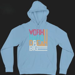 Work Hard Dream Big: Classic Hoodie Unisex - Blue