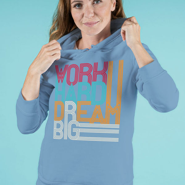 Work Hard Dream Big: Classic Hoodie Unisex - Blue